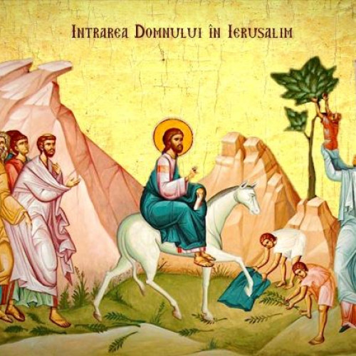 Intrarea Domnului în Ierusalim este sărbătorită pe 5 aprilie 2026