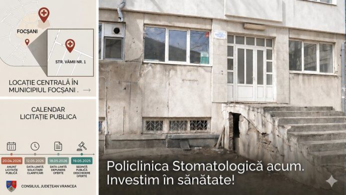 Consiliul Județean Vrancea lansează licitația pentru Policlinica Stomatologică
