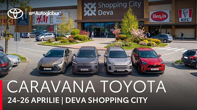 Caravana Toyota Autoglobus ajunge la Shopping City Deva pentru Test Drive