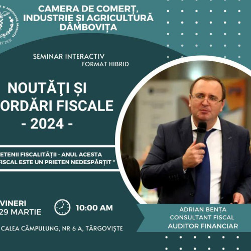 CCIA Dâmbovița organizează Seminarul de Fiscalitate 2024: Noutăți și Strategii