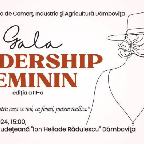 Gala femeilor remarcabile, organizată de CCIA Dâmbovița în a III-a ediție pentru promovarea egalității de gen și a susținerii femeilor în leadership