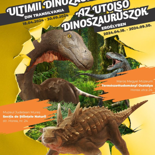 Expoziția 'Ultimii Dinozauri din Transilvania' deschisă la Muzeul Județean Mureș în perioada 18 aprilie - 30 septembrie