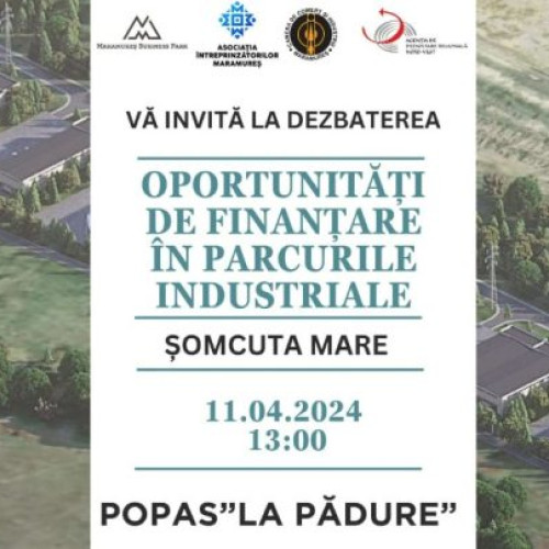 Dezbatere: Finanțare în Parcurile Industriale de Specializare Inteligentă în Maramureș - Oportunitate pentru Dezvoltare Regională Nord-Vest