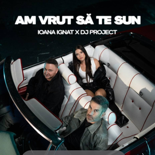 Ioana Ignat și DJ Project dau o nouă viață piesei "Am vrut să te sun" într-o colaborare emoționantă