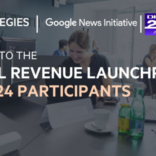 Digi24.ro participă la programul Digital Revenue Launchpad pentru a înțelege nevoile și așteptările cititorilor români