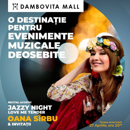 Dâmbovița Mall găzduiește un concert de jazz cu Oana Sîrbu, în această seară!