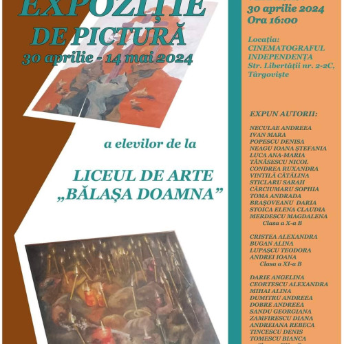 Elevii de la Liceul de Arte „Bălașa Doamna” expun la Cinematograful „Independența” în perioada 30 aprilie - 14 mai 2024