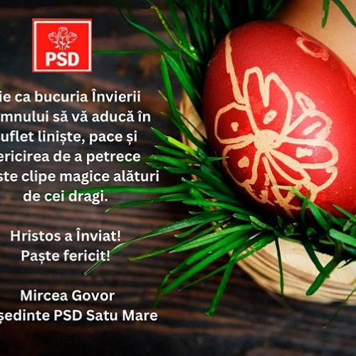 PSD Satu Mare transmite urări de Paști pentru sătmăreni
