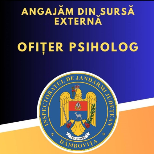 În căutarea unui ofițer psiholog talentat: Jandarmeria Dâmboviţa organizează concurs pentru ocuparea unui post de specialitate!