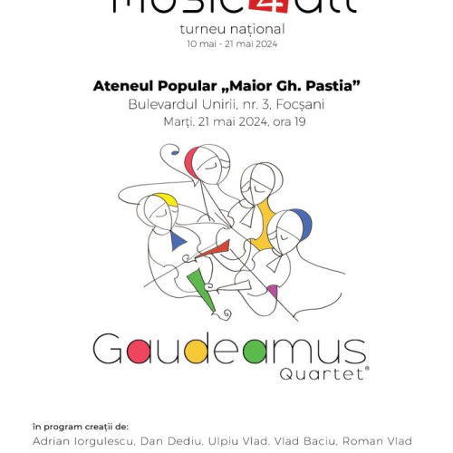 Concertul Cvartetului Gaudeamus, în turneul național Music 4 ALL la Focșani
