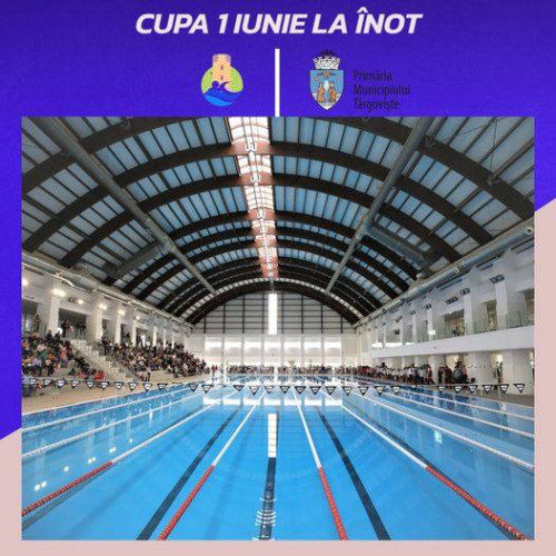 Peste 500 de copii vor participa la Cupa 1 Iunie la înot în Complexul Turistic de Natație din Târgoviște
