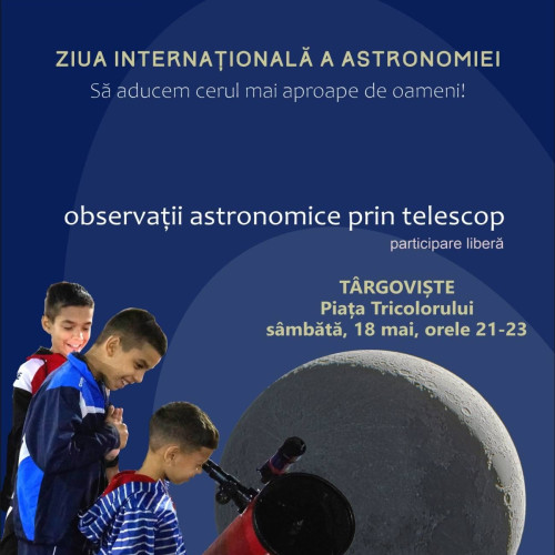 Observații astronomice gratuite în Piața Tricolorului din Târgoviște, în cadrul Astronomy Day