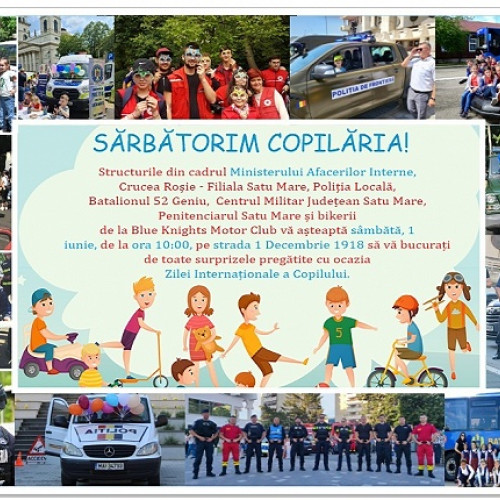 Sărbătorim copilăria alături de M.A.I., MApN și MJ! Invitația pentru ziua internațională a copilului în Satu Mare