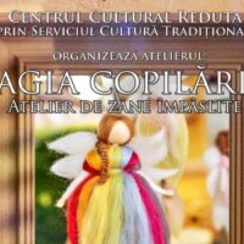 Magia copilăriei: Atelier pentru zâne împâslite