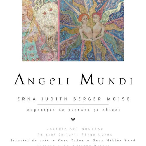 Erna Judith Berger Moise expune „ANGELI MUNDI” în Galeria „Art Nouveau”