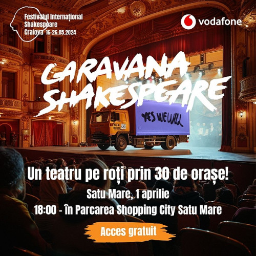 Caravana Shakespeare ajunge la Satu Mare
