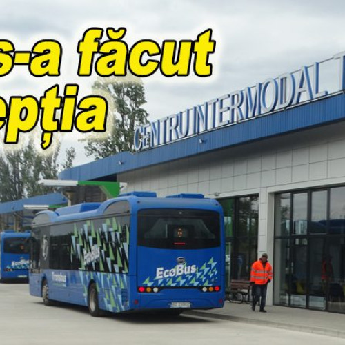 A fost recepționat Centrul Intermodal de Transport Buzău