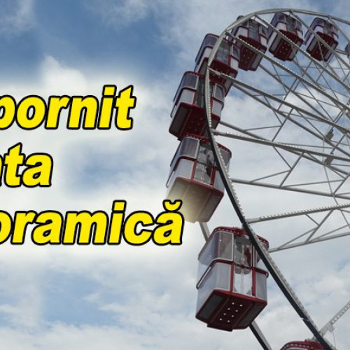 Finalizat montajul roții panoramice la Drăgaica 2024