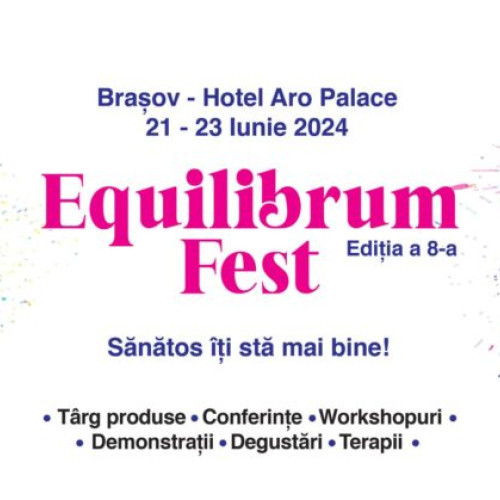 Equilibrum Fest: Festival al terapiilor alternative și stilului de viață sănătos la Brașov