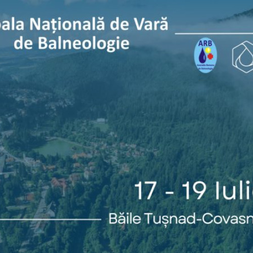 "Balneoterapia și Balneologia moleculară – îmbătrânirea sănătoasă și activă", tema Școlii Naționale de Vară de Balneologie