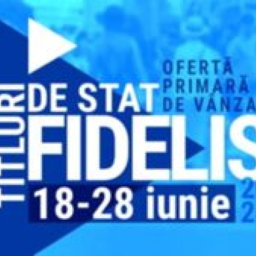 O nouă ofertă de obligațiuni Fidelis cu dobânzi de până la 7% și 5% la euro începe marți, 18 iunie