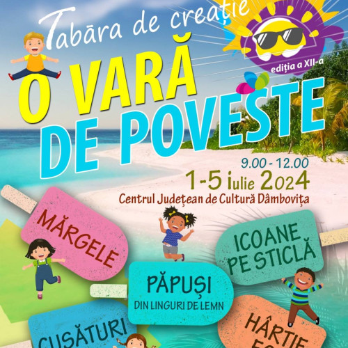 O vară de poveste la Centrul de Cultură Dâmbovița
