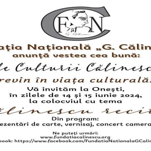 Manifestările "Zilele Culturii Calinesciene" își Deschid Porțile la Onești
