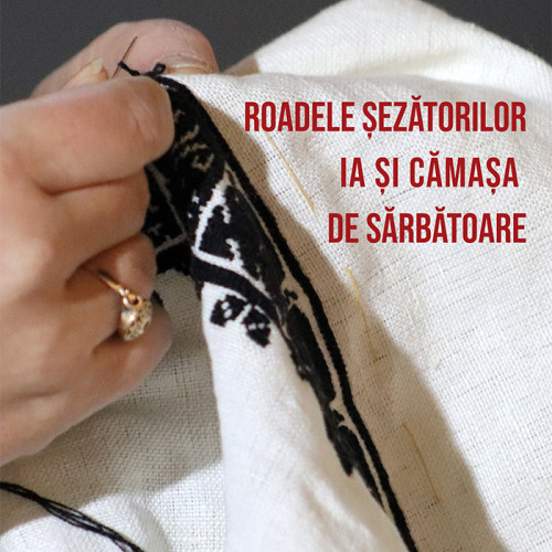 Roadele sezatorilor; ia si camasa de sarbatoare la Muzeul de Etnografie Brasov