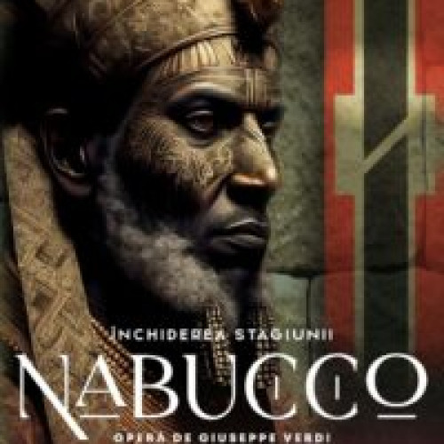 Opera Brașov închide stagiunea 2023 - 2024 cu opera "Nabucco" de Giuseppe Verdi