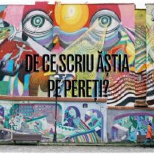 Proiecția primului documentar românesc despre graffiti și street art