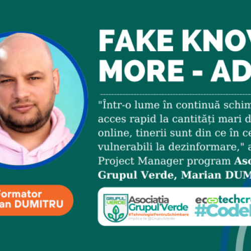 Asociatia Grupul Verde lansează programul educațional "Fake Know More - Adjud"