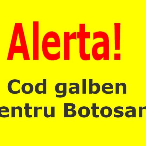 Alertă meteo de Cod Galben pentru județul Botoșani
