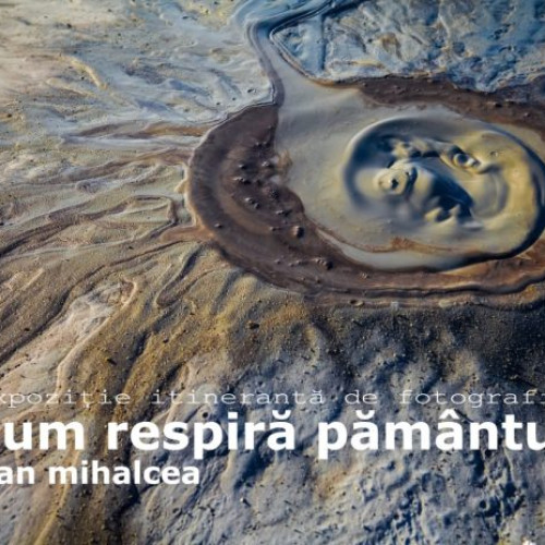 Expoziția „Cum respiră pământul” ajunge la Muzeul Județean Olt