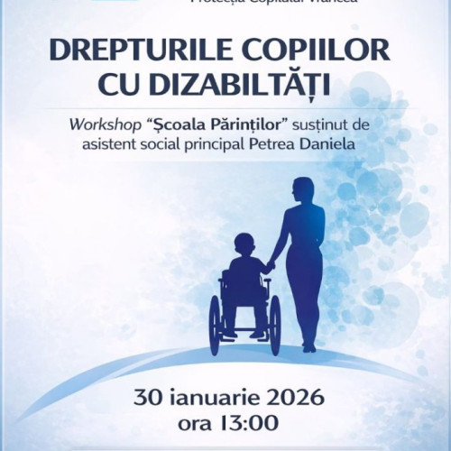 Workshop despre drepturile copiilor cu dizabilități, organizat de DGASPC Vrancea
