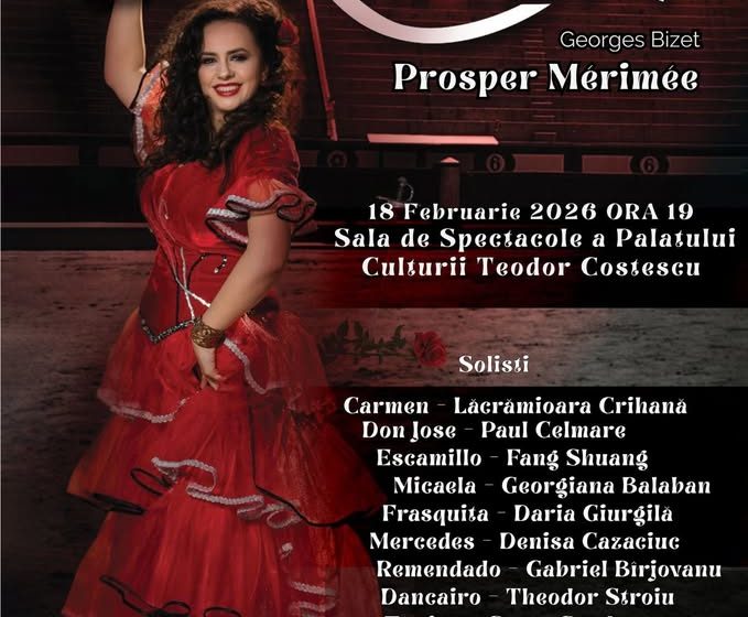 Opera „Carmen” de Bizet va fi prezentată la Palatul Culturii Teodor Costescu