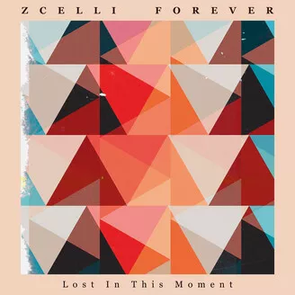 Zcelli Forever — Lost In This Moment