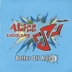 Alice Deejay — Better Of Alone