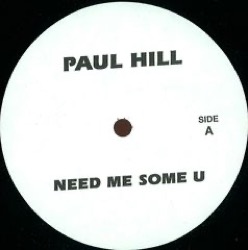 Paul Hill / Nikki-O — Need Me Some U / Music
