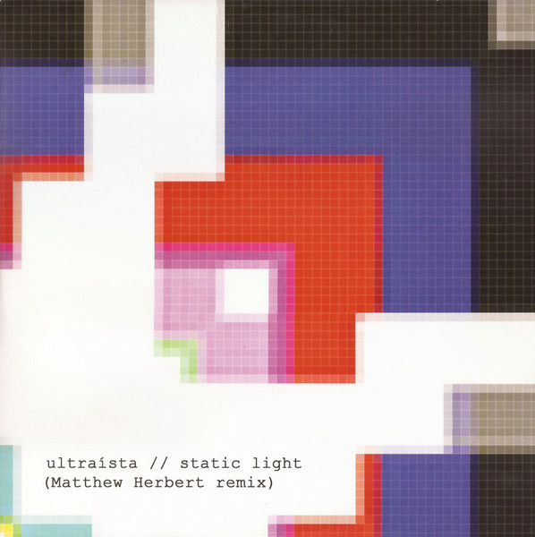 Ultraísta — Static Light (Matthew Herbert Remix) /  Our Song (Zero 7 Remix)