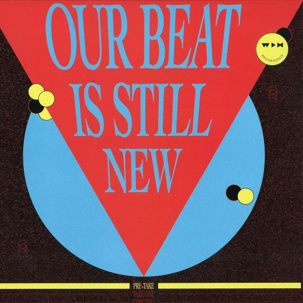 Various — Our Beat Is Still New - Pre-Take