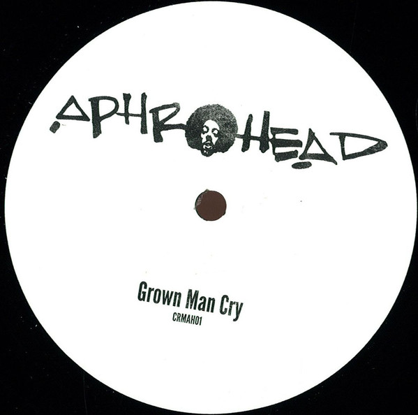 Aphrohead — Grown Man Cry