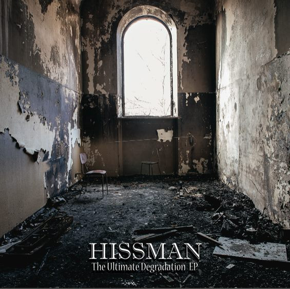 Hissman — The Ultimate Degradation