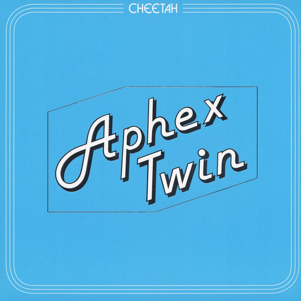 Aphex Twin — Cheetah EP
