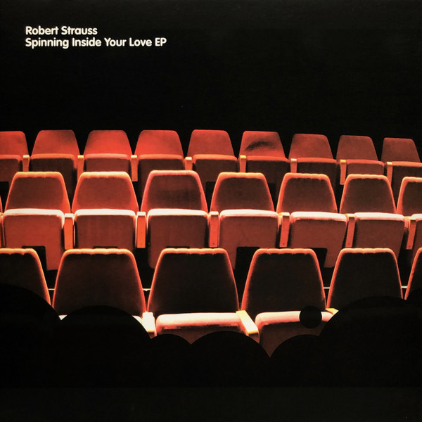 Robert Strauss — Spinning Inside Your Love EP