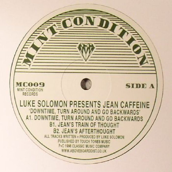 Luke Solomon Presents Jean Caffeine — Downtime, Turn Around And Go Backwards