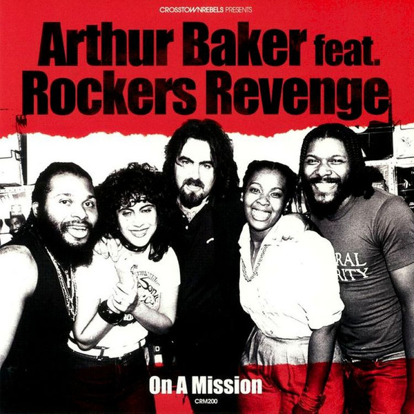 Arthur Baker Feat. Rockers Revenge — On A Mission