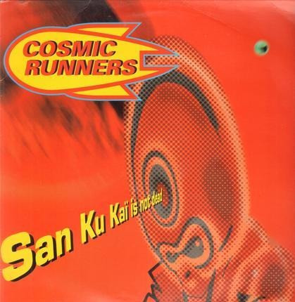 Cosmic Runners — San Ku Kaï Is Not Dead
