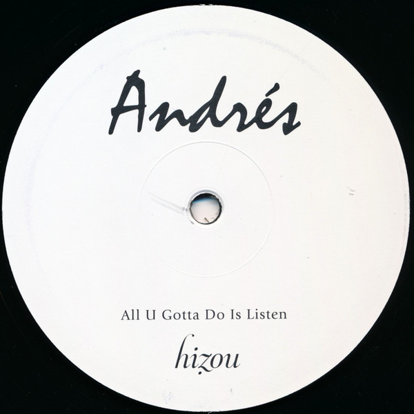 Andrés — All U Gotta Do Is Listen