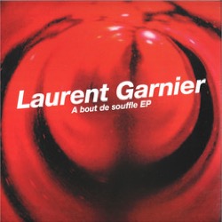 Laurent Garnier — A Bout De Souffle EP