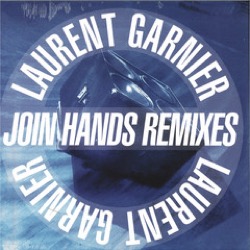 Laurent Garnier — Join Hands Remixes